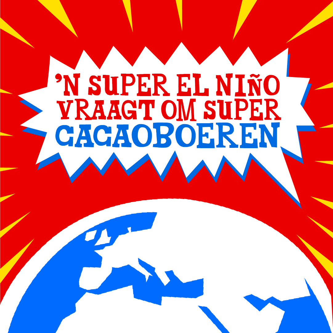 super alert: een super El Niño heeft super cacaoboeren nodig!