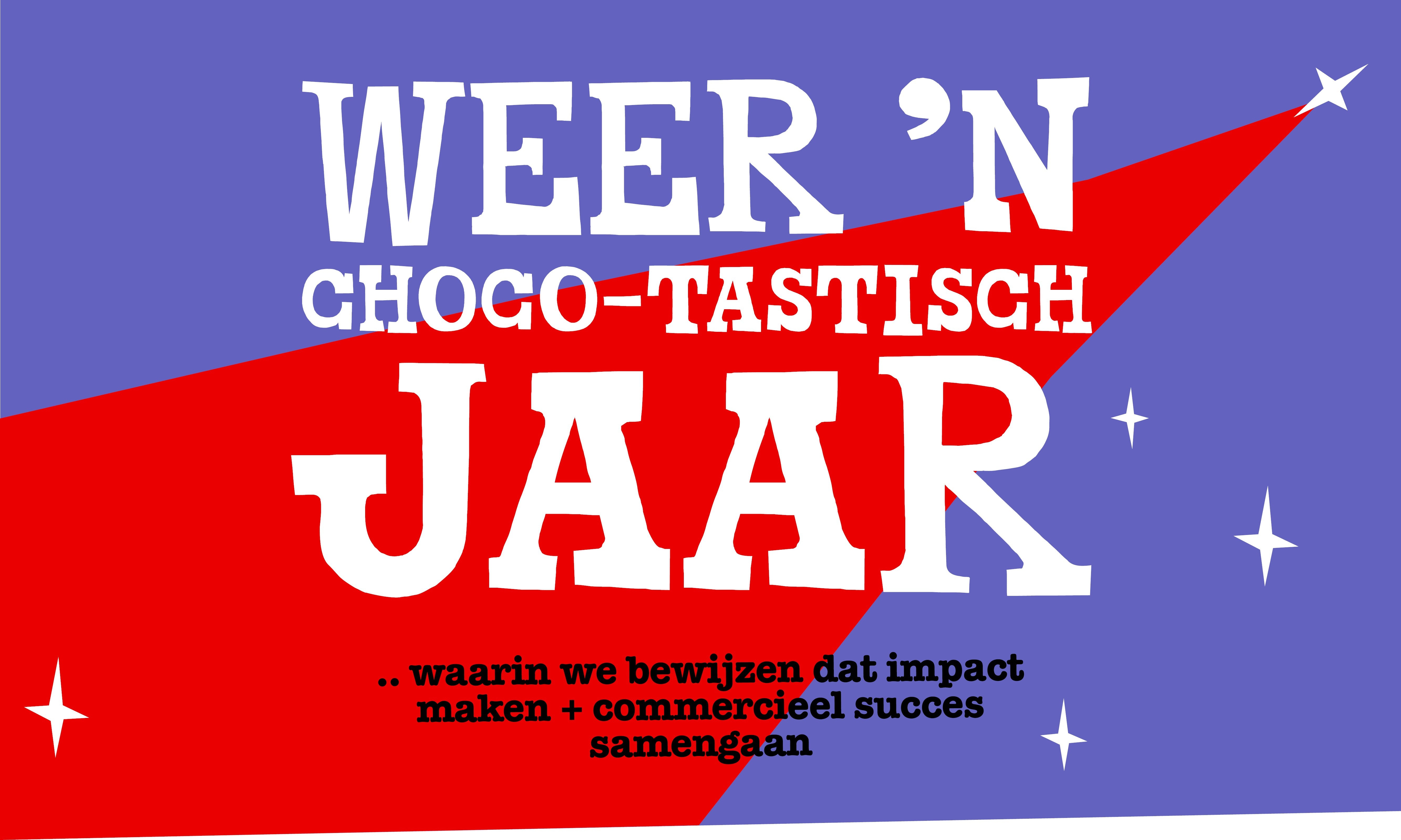 WEER ’N CHOC-TASTISCH JAAR, TJOKVOL IMPACT IN CACAO-Tony’s Chocolonely