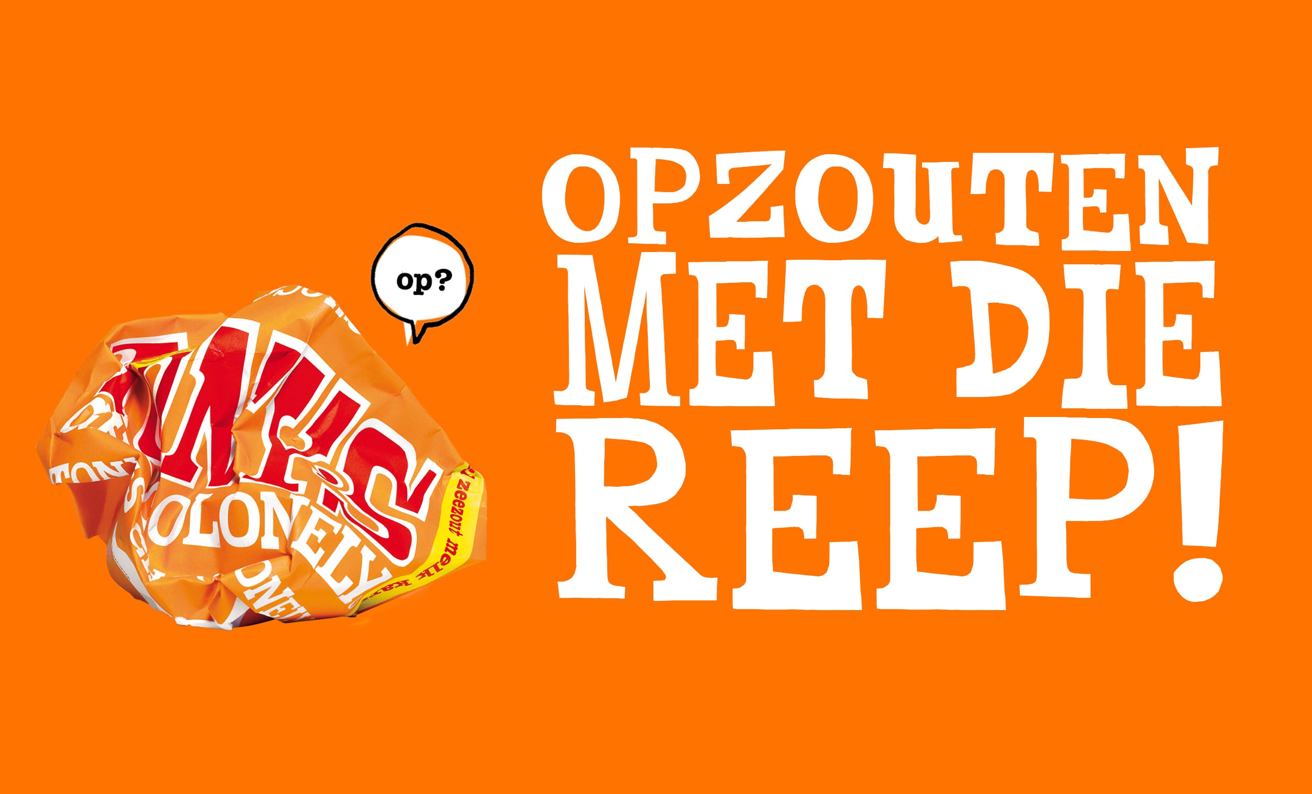 Opzouten met die reep!